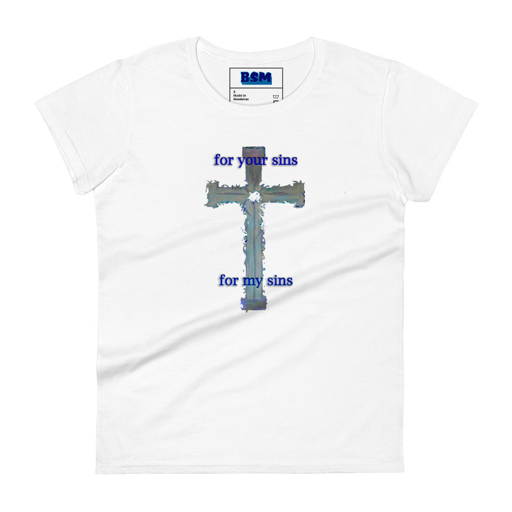 For Your Sins for My Sins Women's Semi-Fitted T-Shirt