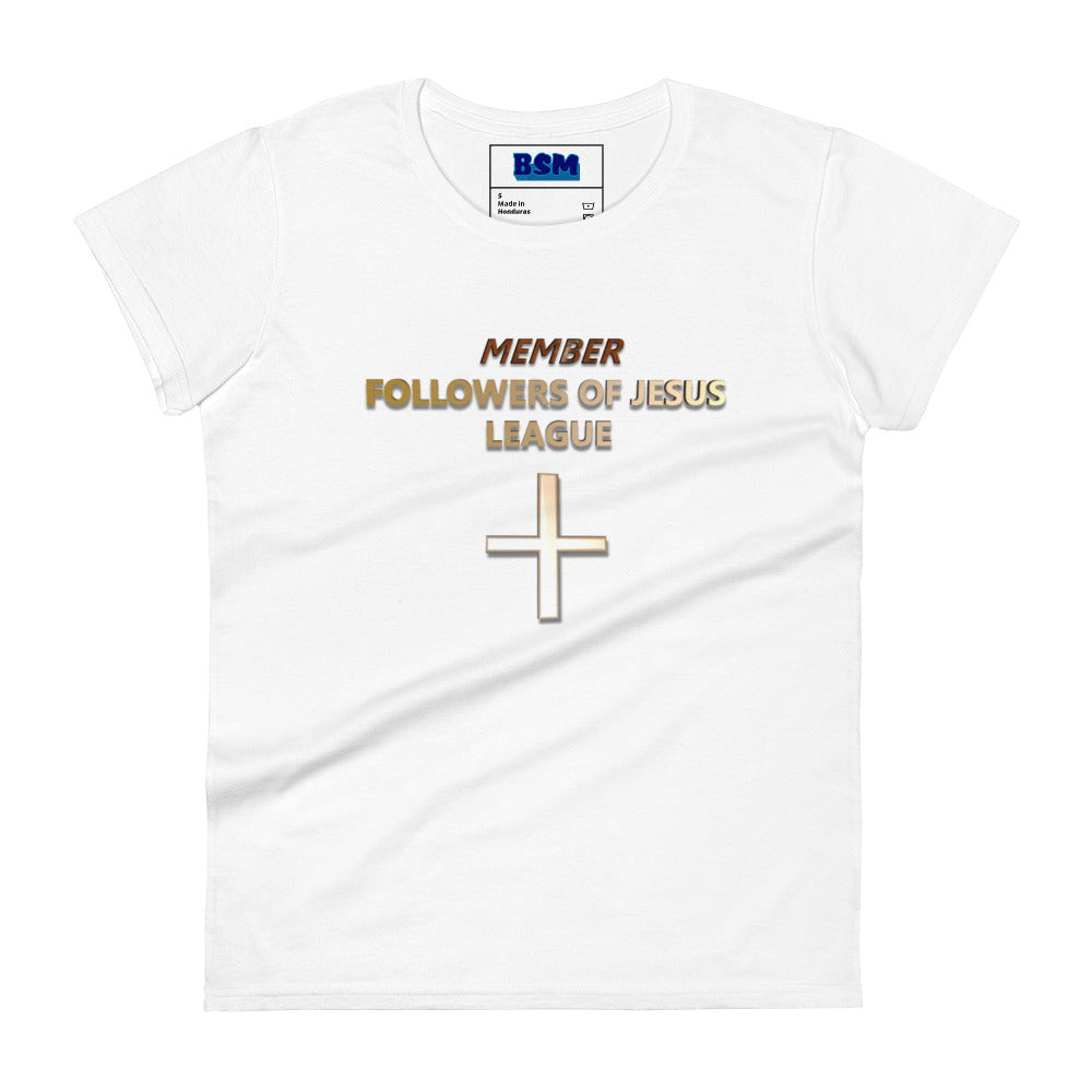 Member Followers of Jesus League Women's 100% Cotton Semi-Fitted T-Shirt