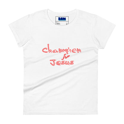 Champion for Jesus Women's 100% Semi-Fitted T-Shirt