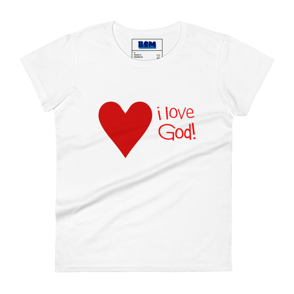 I Love God Women's Semi-Fitted T-Shirt