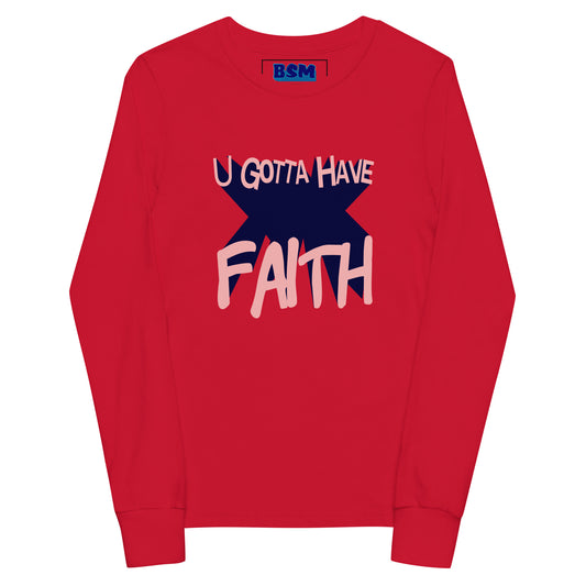 U Gotta Have Faith Youth Long-Sleeve T-Shirt