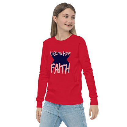 U Gotta Have Faith Youth Long-Sleeve T-Shirt